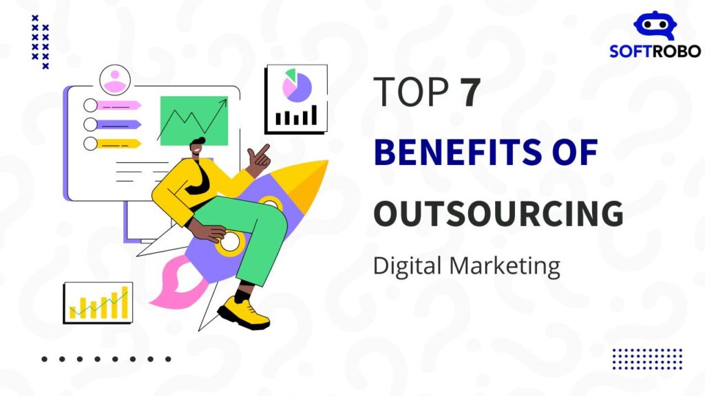 10 Benefits of Outsourcing Digital Marketing